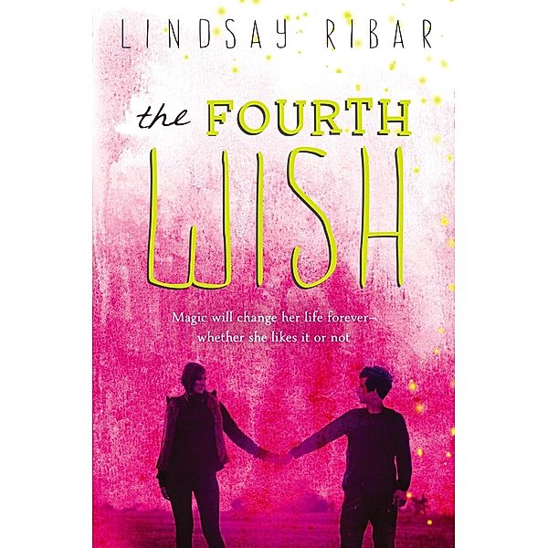 The Fourth Wish / The Art of Wishing, Lindsay Ribar