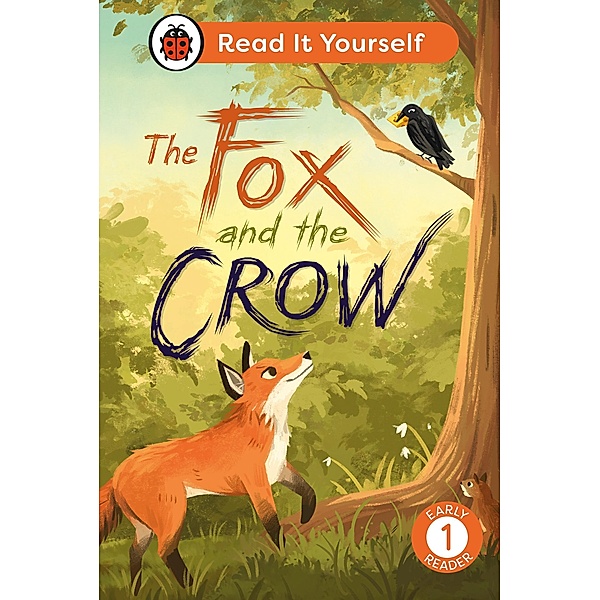 The Fox and the Crow: Read It Yourself - Level 1 Early Reader / Read It Yourself, Ladybird