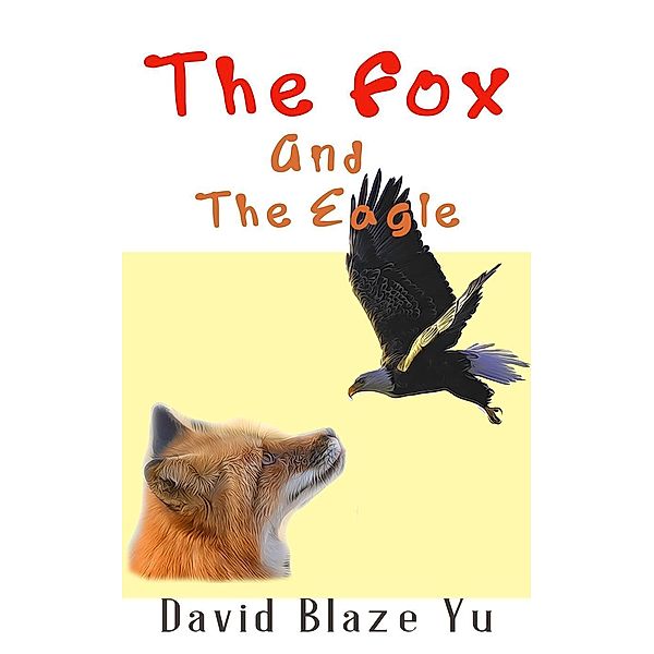 The Fox and The Eagle, David Blaze Yu