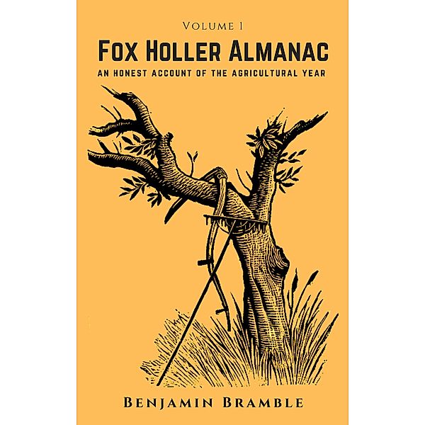 The Fox Holler Almanac Vol. 1 / The Fox Holler Almanac, Benjamin Bramble