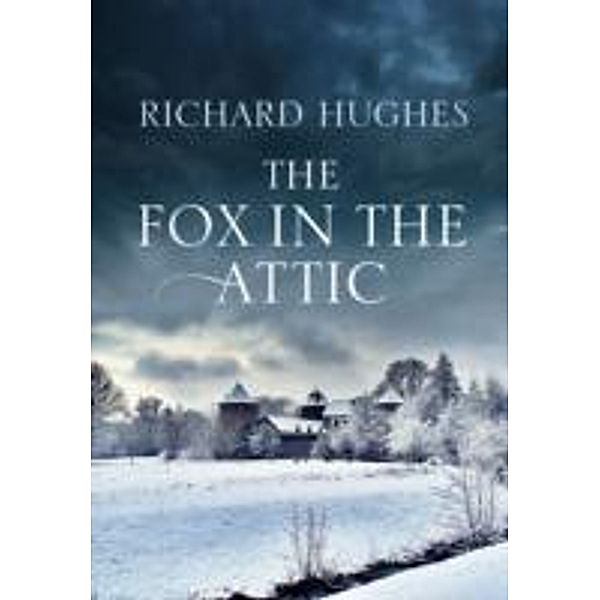 The Fox in the Attic, Richard Hughes