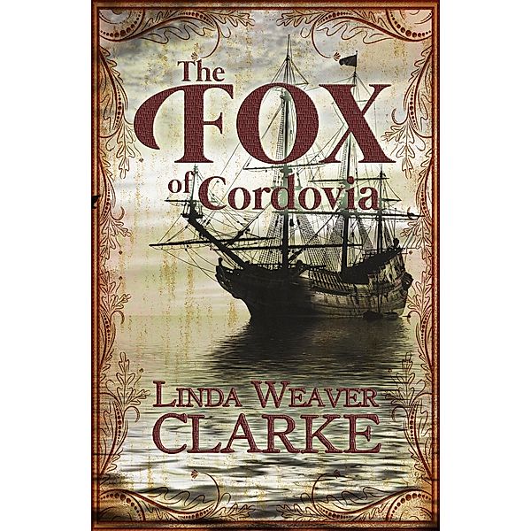 The Fox of Cordovia (The Rebel Series, #3) / The Rebel Series, Linda Weaver Clarke