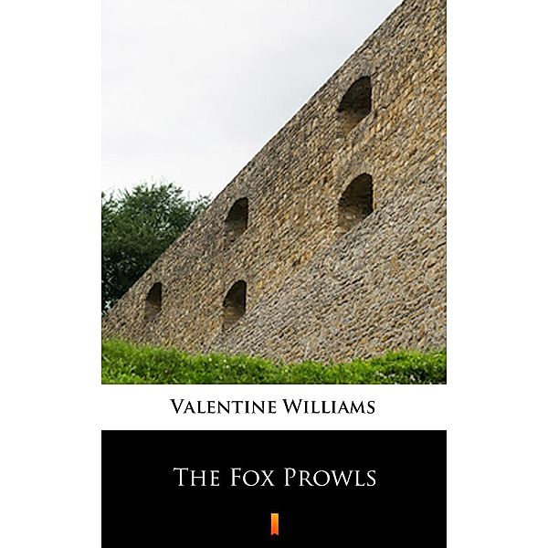 The Fox Prowls, Valentine Williams