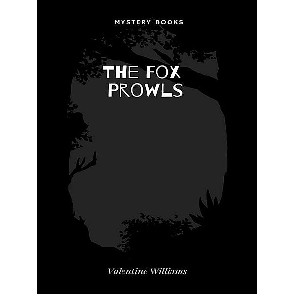 The Fox Prowls, Valentine Williams