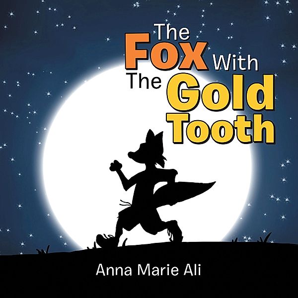 The Fox with the Gold Tooth, Anna Marie Ali