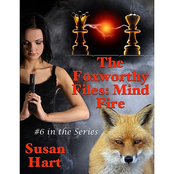 The Foxworthy Files: Mind Fire - #6 In the Series, Susan Hart