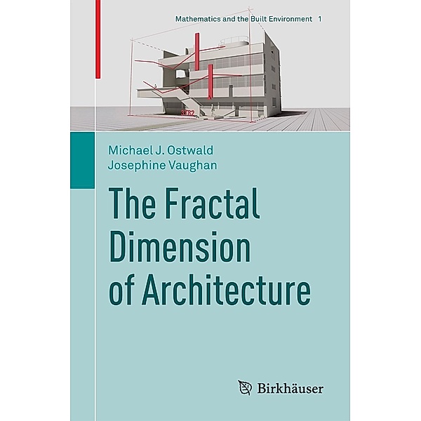 The Fractal Dimension of Architecture / Mathematics and the Built Environment Bd.1, Michael J. Ostwald, Josephine Vaughan