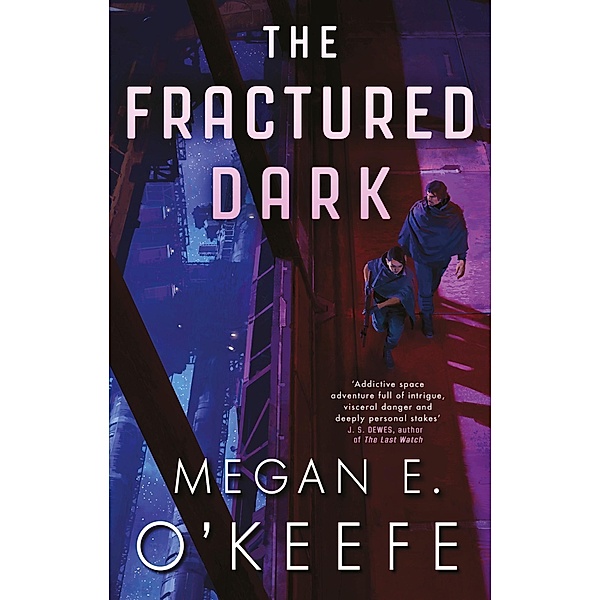 The Fractured Dark / The Devoured Worlds, Megan E. O'Keefe