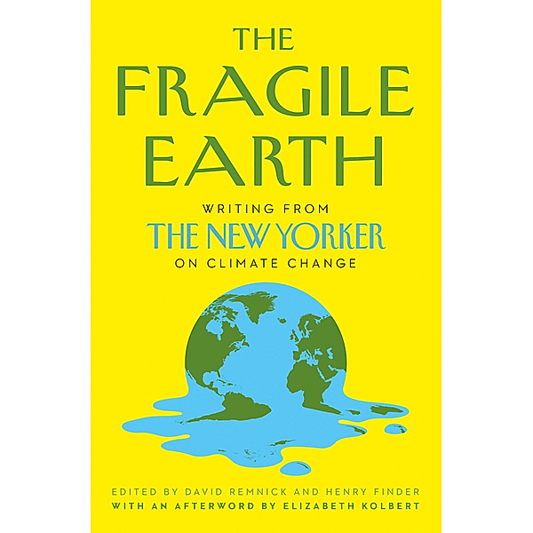The Fragile Earth, David Edited by Remnick, Henry Finder