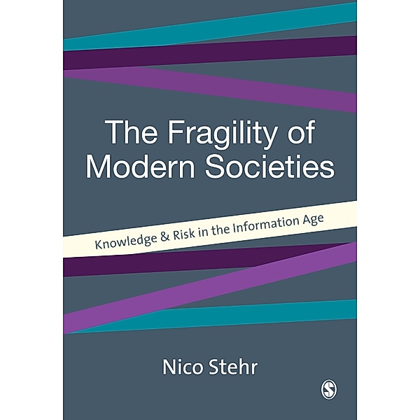 The Fragility of Modern Societies / SAGE Publications Ltd, Nico Stehr
