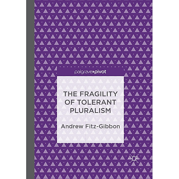 The Fragility of Tolerant Pluralism, Andrew Fitz-Gibbon