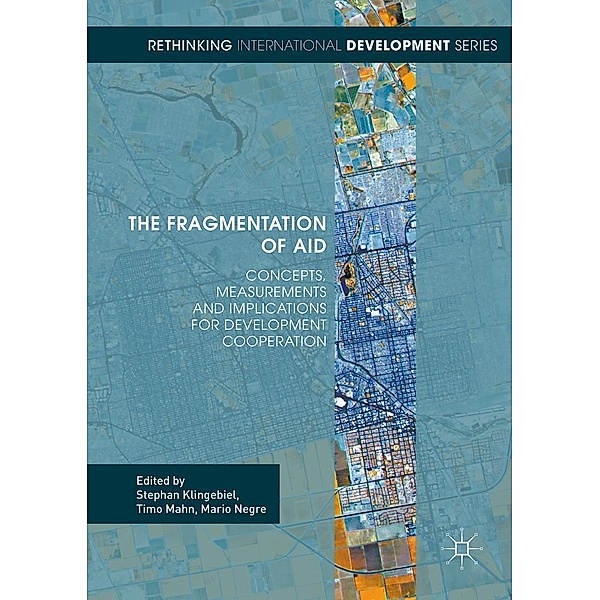 The Fragmentation of Aid / Rethinking International Development series, Timo Casjen Mahn, Mario Negre