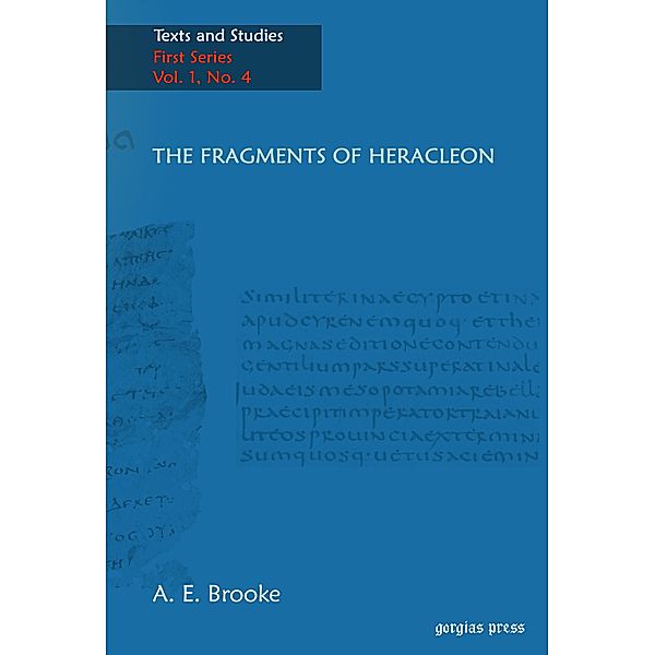 The Fragments of Heracleon, A. E. Brooke