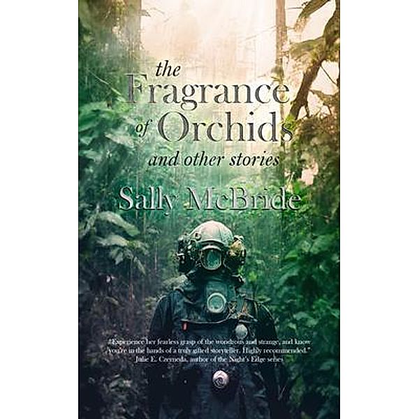 The Fragrance of Orchids and Other Stories, Sally McBride