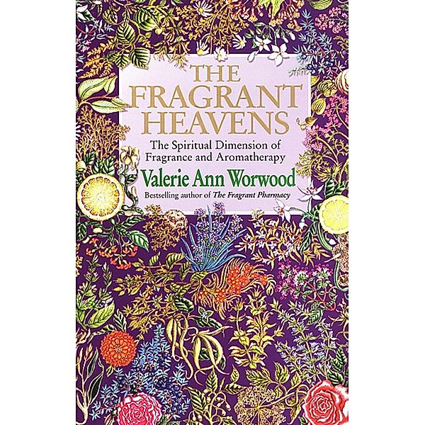 The Fragrant Heavens, Valerie Ann Worwood