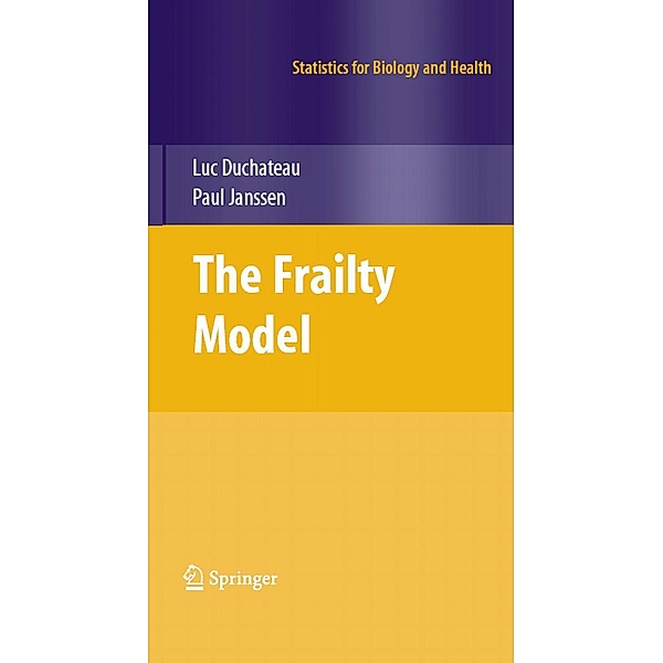 The Frailty Model / Statistics for Biology and Health, Luc Duchateau, Paul Janssen
