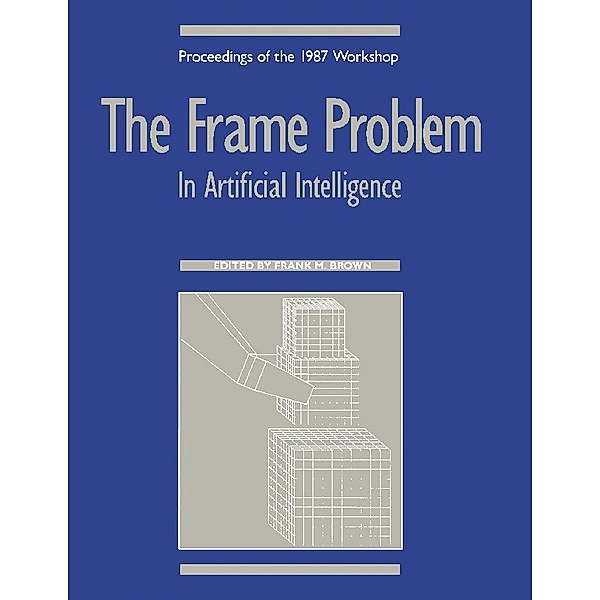 The Frame Problem in Artificial Intelligence