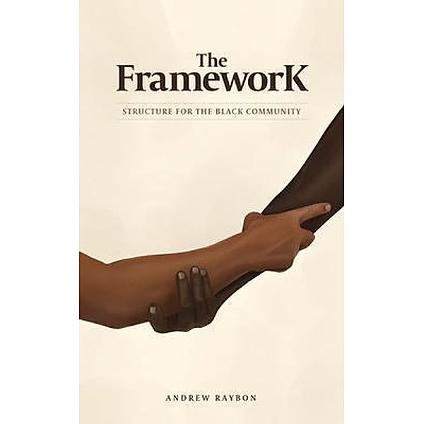 The Framework / Andrew Raybon, Andrew Raybon