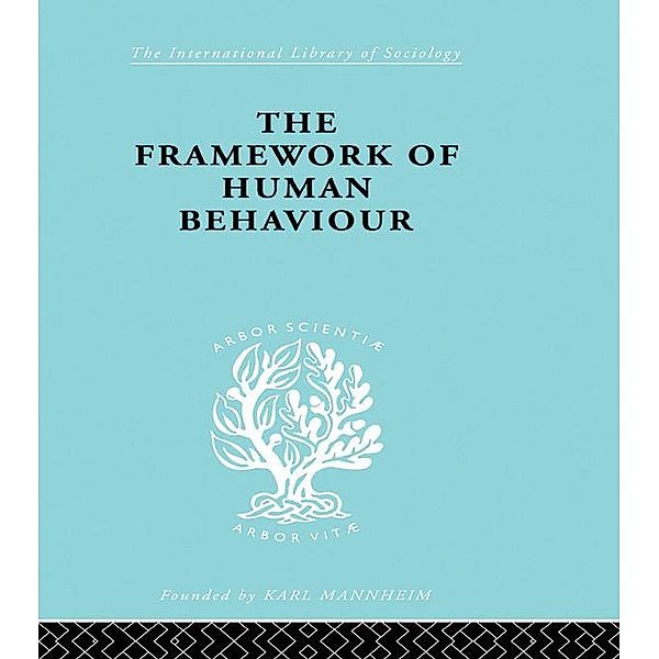 The Framework of Human Behaviour / International Library of Sociology, Julian Blackburn