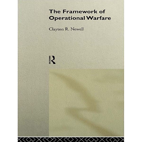The Framework of Operational Warfare, Clayton Newell