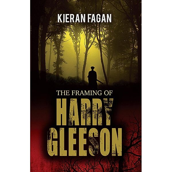 The Framing of Harry Gleeson, Kieran Fagan