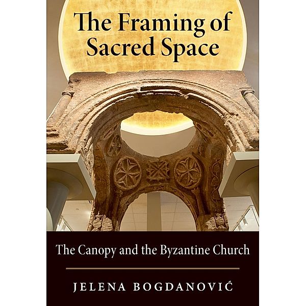 The Framing of Sacred Space, Jelena Bogdanovic