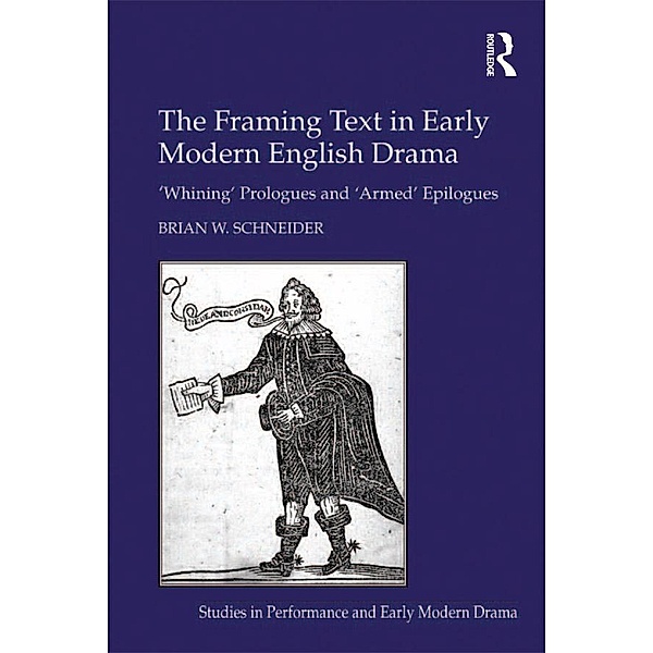 The Framing Text in Early Modern English Drama, Brian W. Schneider