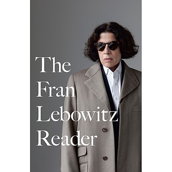 The Fran Lebowitz Reader, Fran Lebowitz