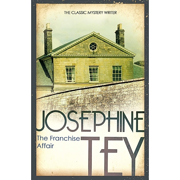 The Franchise Affair, Josephine Tey