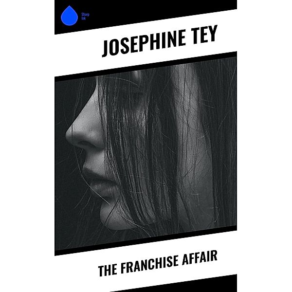 The Franchise Affair, Josephine Tey