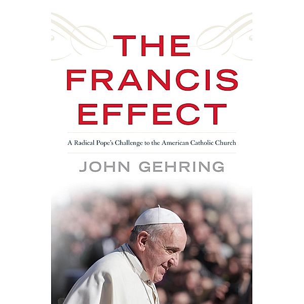The Francis Effect, John Gehring