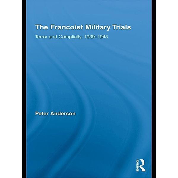 The Francoist Military Trials, Peter Anderson