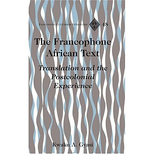 The Francophone African Text, Kwaku A. Gyasi