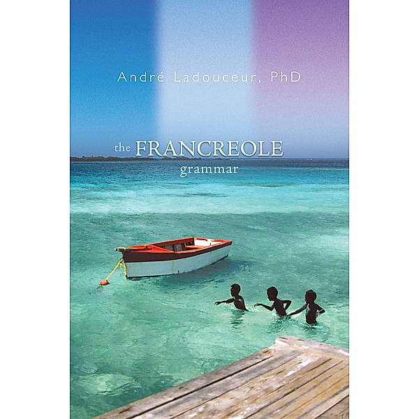 The Francreole Grammar, André Ladouceur