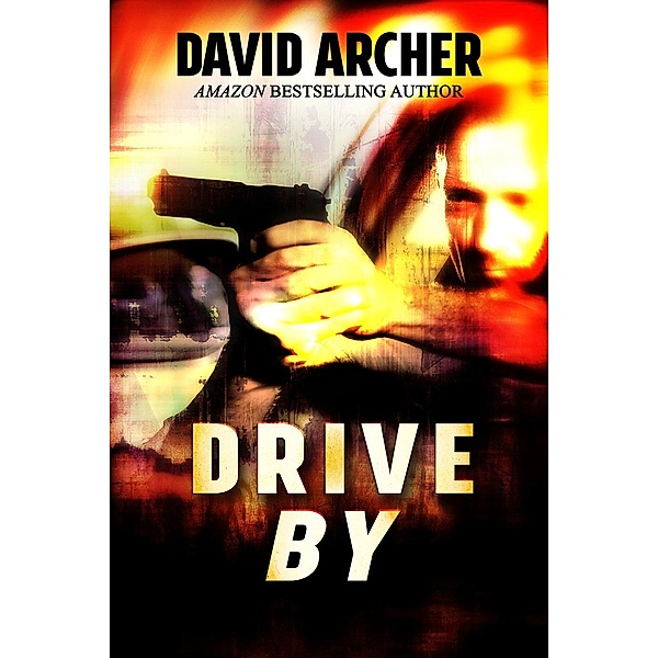 The Frank & Ernest Files: Mystery: Drive-By - A Mystery and Suspense Novel (The Frank & Ernest Files, #1), David Archer