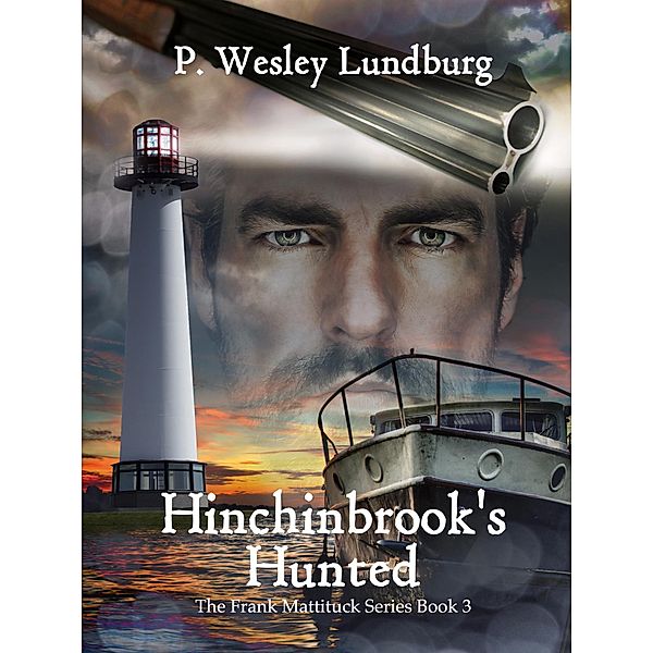 The Frank Mattituck Series: Hinchinbrook's Hunted, P. Wesley Lundburg