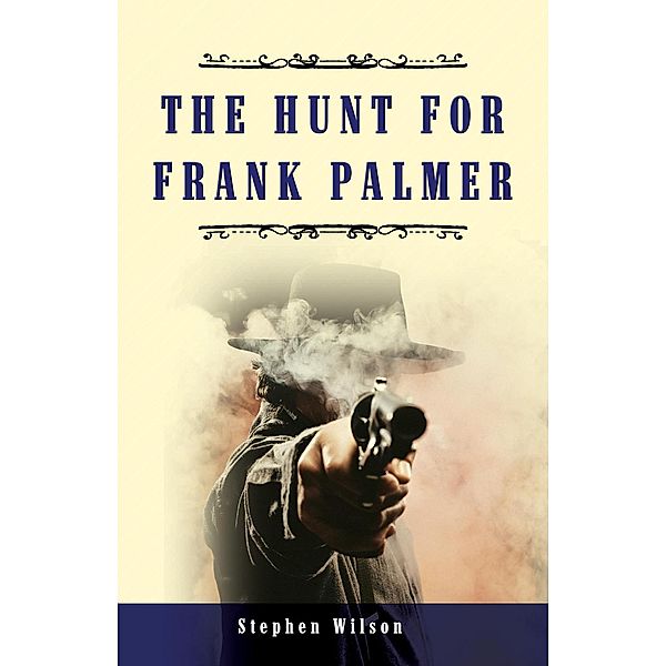 The Frank Palmer Stories: The Hunt for Frank Palmer (The Frank Palmer Stories, #2), Stephen Wilson