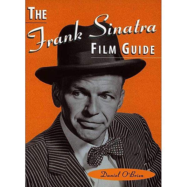 The Frank Sinatra Film Guide, Daniel O'Brien