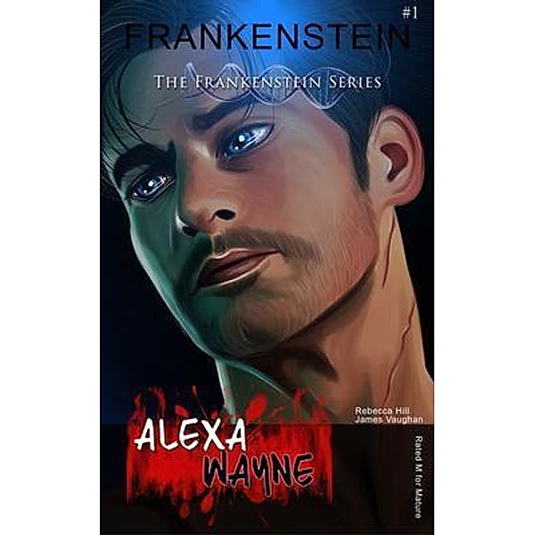 The Frankenstein Series: 1 Frankenstein, Alexa Wayne