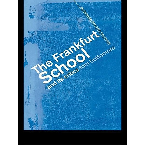 The Frankfurt School and its Critics, The Late Tom Bottomore