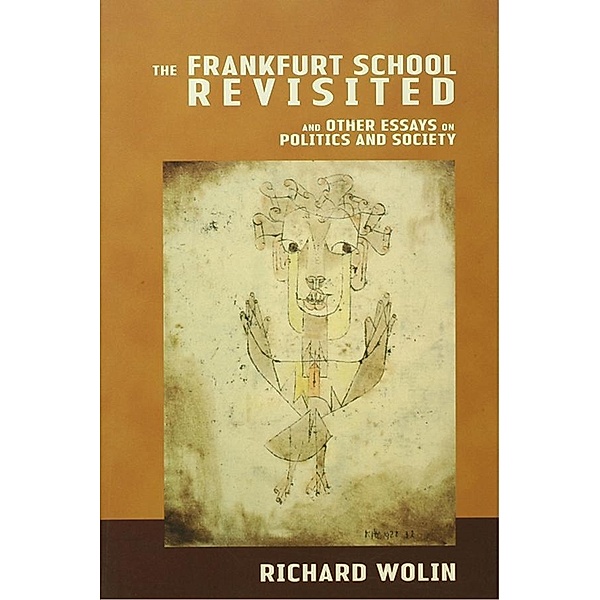 The Frankfurt School Revisited, Richard Wolin