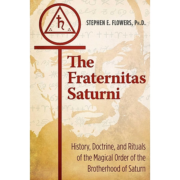 The Fraternitas Saturni / Inner Traditions, Stephen E. Flowers