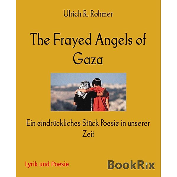 The Frayed Angels of Gaza, Ulrich R. Rohmer