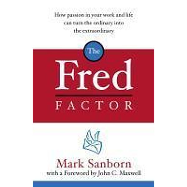 The Fred Factor, Mark Sanborn