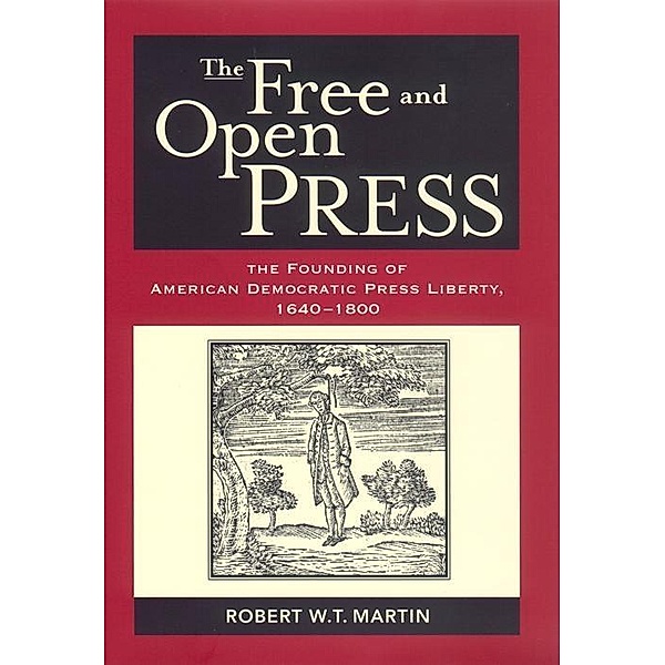 The Free and Open Press, Robert W. T. Martin