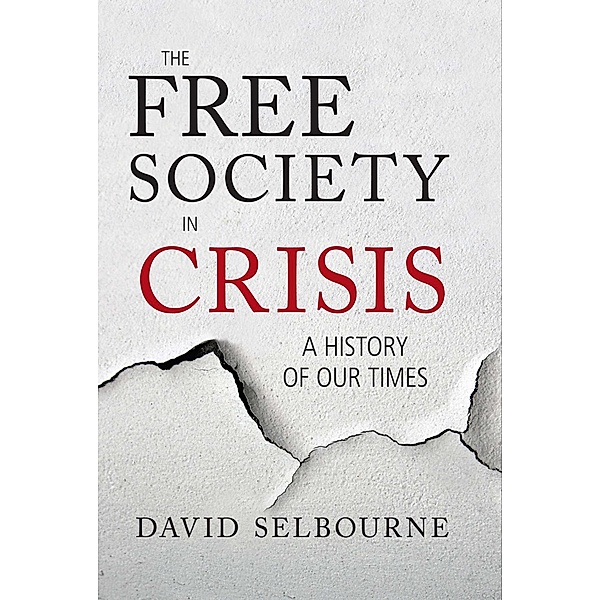 The Free Society in Crisis, David Selbourne
