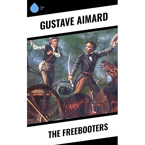 The Freebooters, Gustave Aimard