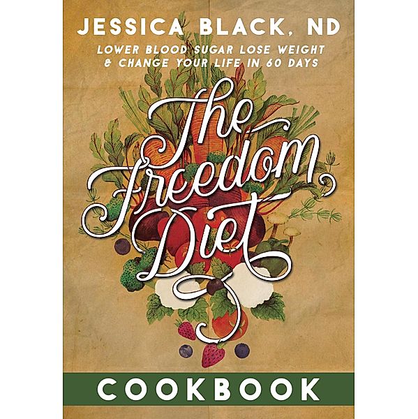 The Freedom Diet Cookbook, Jessica Black