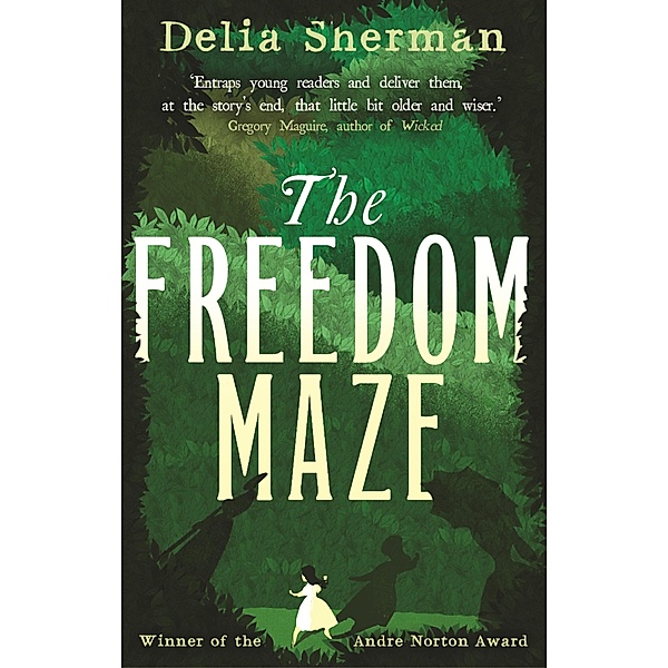 The Freedom Maze, Delia Sherman