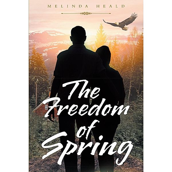 The Freedom of Spring, Melinda Heald